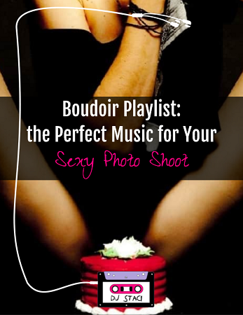 Boudoir Playlist Perfect Music Sexy Photo Shoot 1