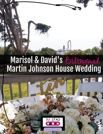 Martin Johnson House Wedding - San Diego DJ Staci