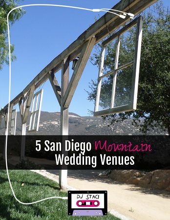San Diego mountain wedding venues - DJ Staci