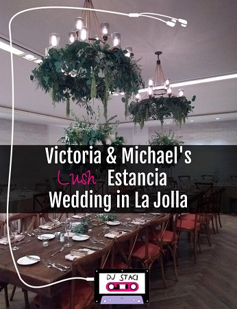 Estancia La Jolla Wedding - San Diego DJ Staci